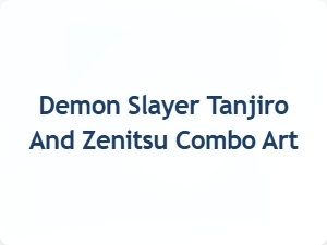 Tanjiro and Zenitsu Lightning Combo Art
